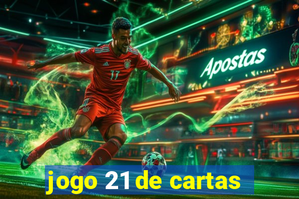 jogo 21 de cartas